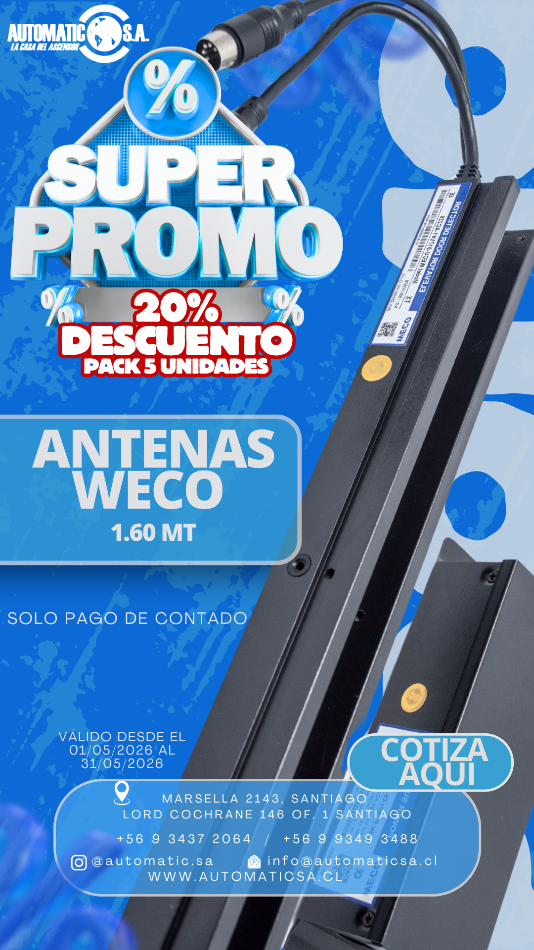 OFERTAS DE MAYO - 40% DESCUENTO - ANTENAS WECO - 2 MT ¡Encuentra tu repuesto! 🌐www.automaticsa.cl 📍Lord Cochrane 146, Stgo. 📍Marsella 2143, Stgo. 📞+56971388812 OFERTAS VÁLIDAS DESDE EL 01/05/2026 AL 31/05/2026 VÁLIDA PARA MEDIOS DE PAGO AL CONTADO. SÓLO PRODUCTOS SELECCIONADOS*